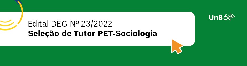 Edital DEG Nº 23/2022- Seleção de Tutor PET-Sociologia